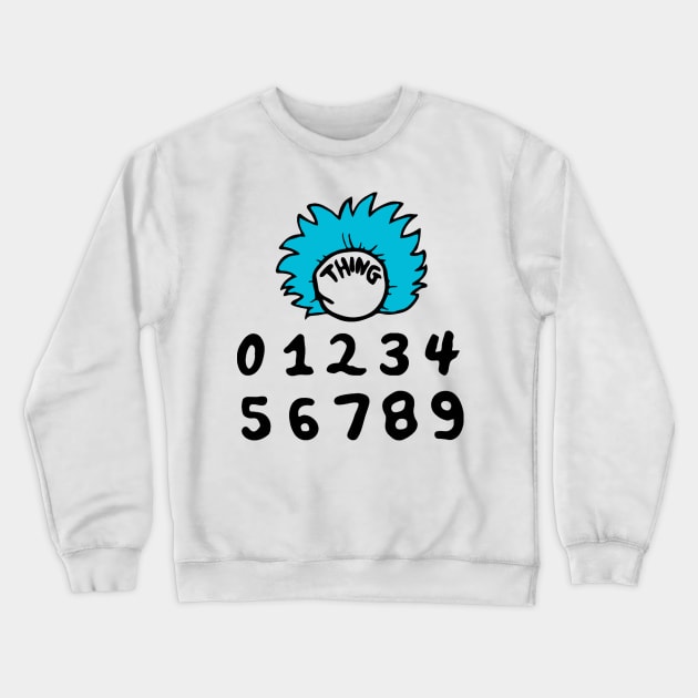 Thing 0123456789 Crewneck Sweatshirt by JAFARSODIK